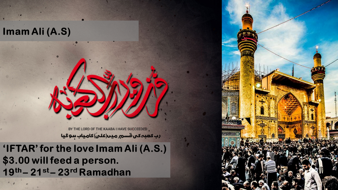 ‘IFTAR’ 19th – 21st – 23rd Ramadhan – for the love of Imam Ali (A.S.)